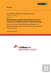 Microfinance Against The Resource Curse? Lessons For Ghana To Learn From Botswana