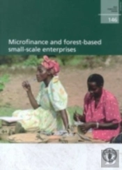 Microfinance And Forest-Based Small-Scale Enterprises