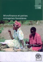 Microfinance Et Petites Entreprises Forestieres Etude Fao Forets N  146