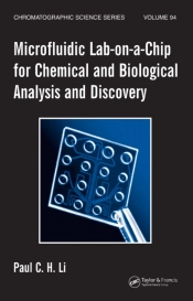 Microfluidic Lab-On-A-Chip For Chemical And Biological Analysis And Discovery