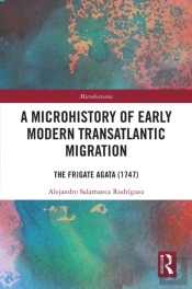 Microhistory Of Early Modern Transatlantic Migration