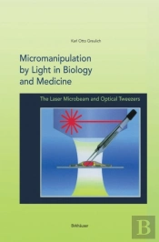 Micromanipulation By Light In Biology And Medicine