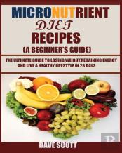 Micronutrient Diet Recipes (A Beginner'S Guide)