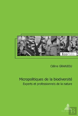 Bertrand.pt - Micropolitiques De La Biodiversité : Experts Et Professionnels De La Nature