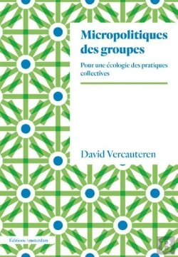Bertrand.pt - Micropolitiques Des Groupes ; Pour Une Écologie Des Pratiques Collectives