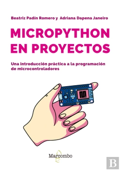 Bertrand.pt - Micropython En Proyectos. Una Introducción Práctica A La Programación De Microcontroladores