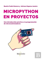 Micropython En Proyectos. Una Introducción Práctica A La Programación De Microcontroladores