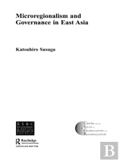 Microregionalism And Governance In East Asia