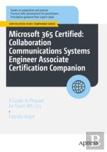 Microsoft 365 Certified: Collaboration Communications Systems Engineer Associate Certification Companion