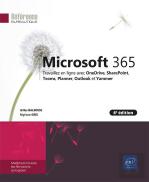 Microsoft 365 : Travaillez En Ligne Avec Onedrive, Sharepoint, Teams, Planner Et Outlook (6e Édition)