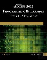Microsoft Access 2013 Programming By Example With Vba, Xml, And Asp