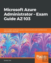 Microsoft Azure Administrator - Exam Guide Az-103