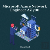 Microsoft Azure Network Engineer Az 700
