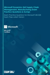 Microsoft Dynamics 365 Supply Chain Management, Manufacturing  Exam Practice Questions & Dumps
