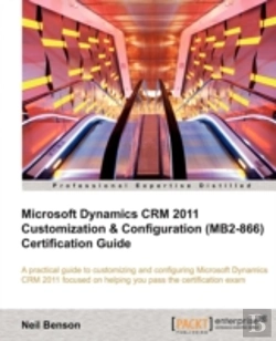 Bertrand.pt - Microsoft Dynamics Crm 2011 Customization & Configuration (Mb2-866) Certification Guide