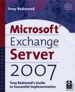 Bertrand.pt - Microsoft Exchange Server 2007: Tony Redmond'S Guide To Successful Implementation