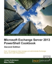 Microsoft Exchange Server 2013 Powershell Cookbook