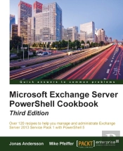 Microsoft Exchange Server Powershell Cookbook