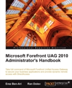Bertrand.pt - Microsoft Forefront Unified Access Gateway (Uag) 2010 Administrator'S Handbook