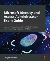 Microsoft Identity And Access Administrator Exam Guide