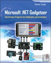 Microsoft .Net Gadgeteer: Electronics Projects For Hobbyists And Inventors