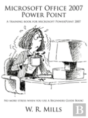 Microsoft Office 2007 Power Point: A Tra