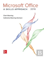 Microsoft Office 2016: A Skills Approach