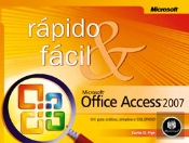 Microsoft Office Access 2007 - Rápido e Fácil