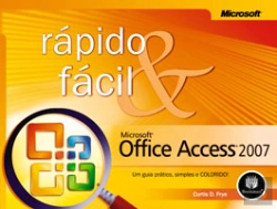 Bertrand.pt - Microsoft Office Access 2007 - Rápido e Fácil
