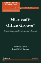 Microsoft Office Groove ; La Confiance Collaborative En Réseaux