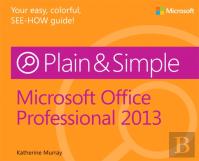 Microsoft Office Professional 2013 Plain & Simple