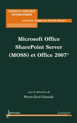 Bertrand.pt - Microsoft Office Sharepoint Server Moss Et Office 2007 Collection Etudeset Logiciels Informatiques
