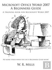 Microsoft Office Word 2007 A Beginners G