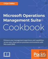 Microsoft Operations Management Suite Cookbook