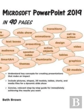 Microsoft Powerpoint 2019 In 90 Pages