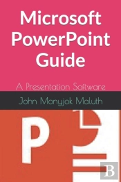 Microsoft Powerpoint Guide: A Presentati