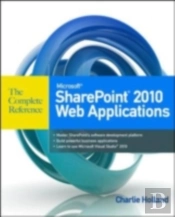 Microsoft Sharepoint 2010 Web Applications The Complete Reference