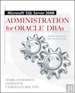 Bertrand.pt - Microsoft Sql Server 2008 Administration For Oracle Dbas