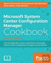Microsoft System Center Configuration Manager Cookbook