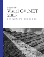 Microsoft Visual C# .Net 2003developer'S Cookbook