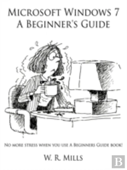 Bertrand.pt - Microsoft Windows 7 A Beginner'S Guide