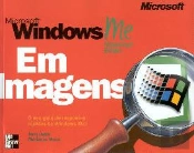 Microsoft Windows Me - Em Imagens - Milennium Edition