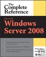 Microsoft Windows Server 2008: The Complete Reference