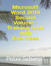 Microsoft Word 2019 Second Volume - Training Book  With Exercises