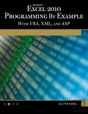 Microsoftâ® Excelâ® 2010 Programming By Example With Vba, Xml, And Asp