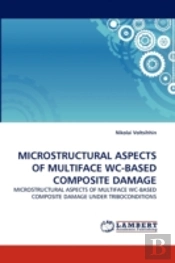 Microstructural Aspects Of Multiface Wc-Based Composite Damage