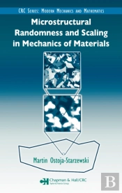 Microstructural Randomness And Scaling In Mechanics Of Materials