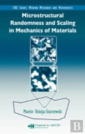 Microstructural Randomness And Scaling In Mechanics Of Materials