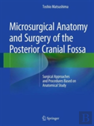 Microsurgical Anatomy And Surgery Of The Posterior Cranial Fossa
