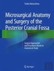 Microsurgical Anatomy And Surgery Of The Posterior Cranial Fossa